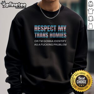 Nice Respect My Trans Homies Gay Pride Month Lgbtq sweatshirt displayed on a neutral background