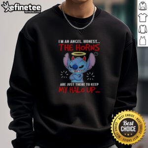 Nice Stitch I'M An Angel Honest The Horns Are Just There To Keep My Halo Up sweatshirt in a cozy setting