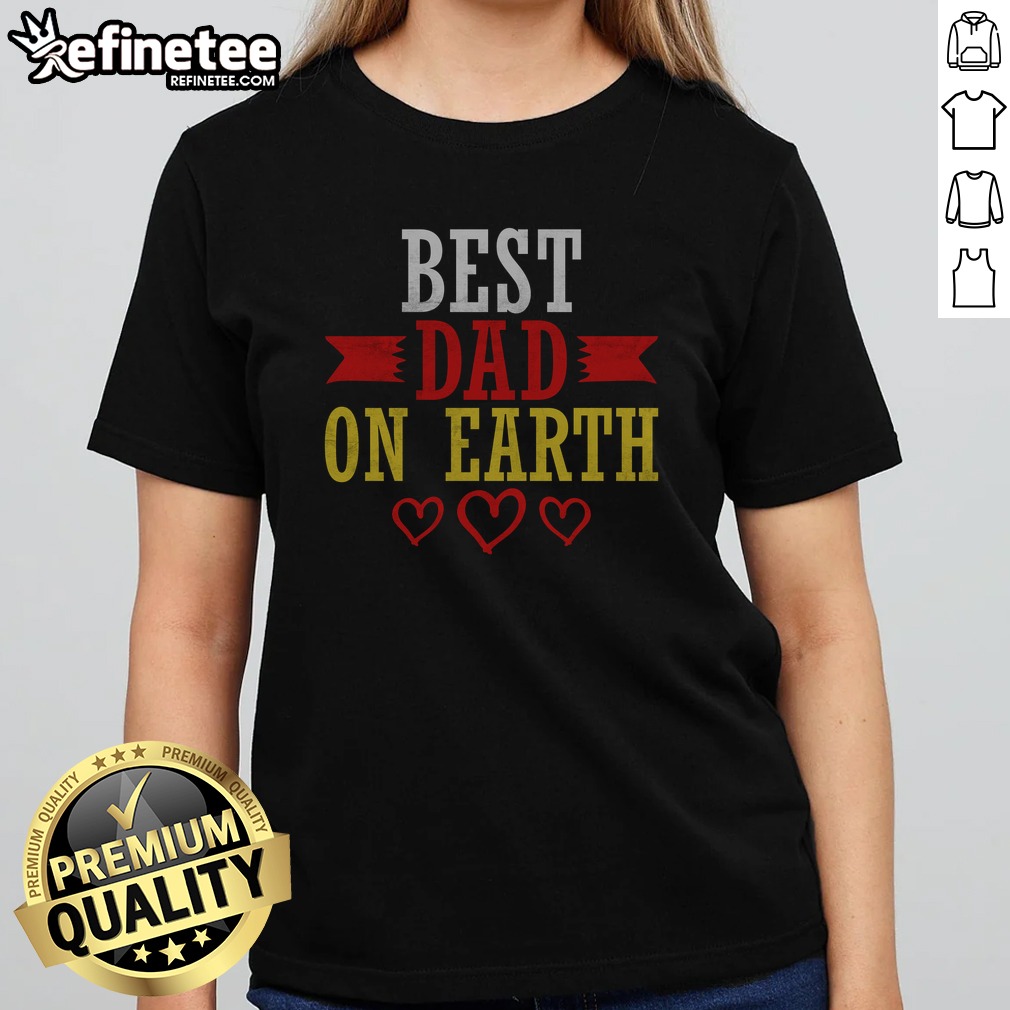 Official Best Dad On Earth T Shirt on Classic Shirt Official Best Dad On Earth T Shirt shown as a classic shirt preview