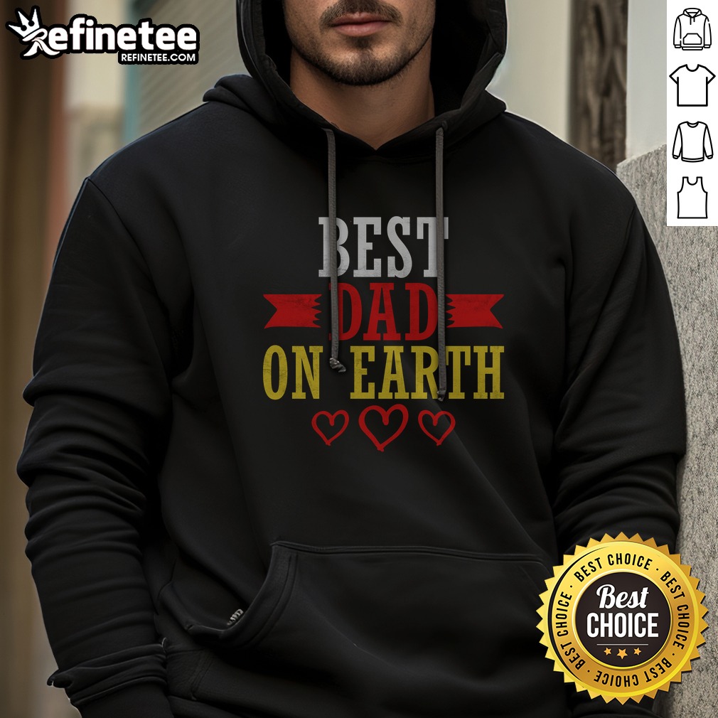 Official Best Dad On Earth T Shirt on Hoodie Official Best Dad On Earth T Shirt shown as a hoodie preview