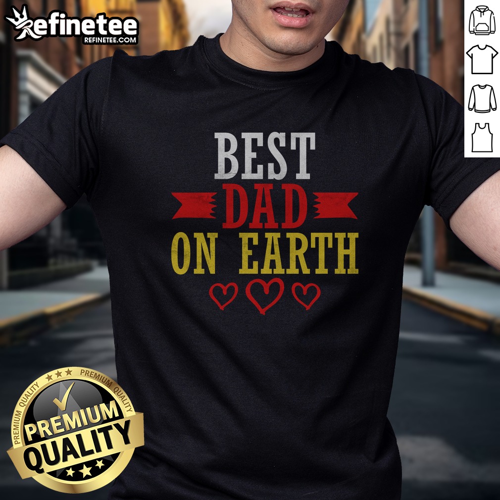 Official Best Dad On Earth T Shirt on Classic Shirt Official Best Dad On Earth T Shirt shown as a classic shirt preview
