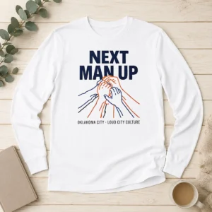 Official Next Man Up Oklahoma City Loud City Culture Basketball Long Sleeve Shirt