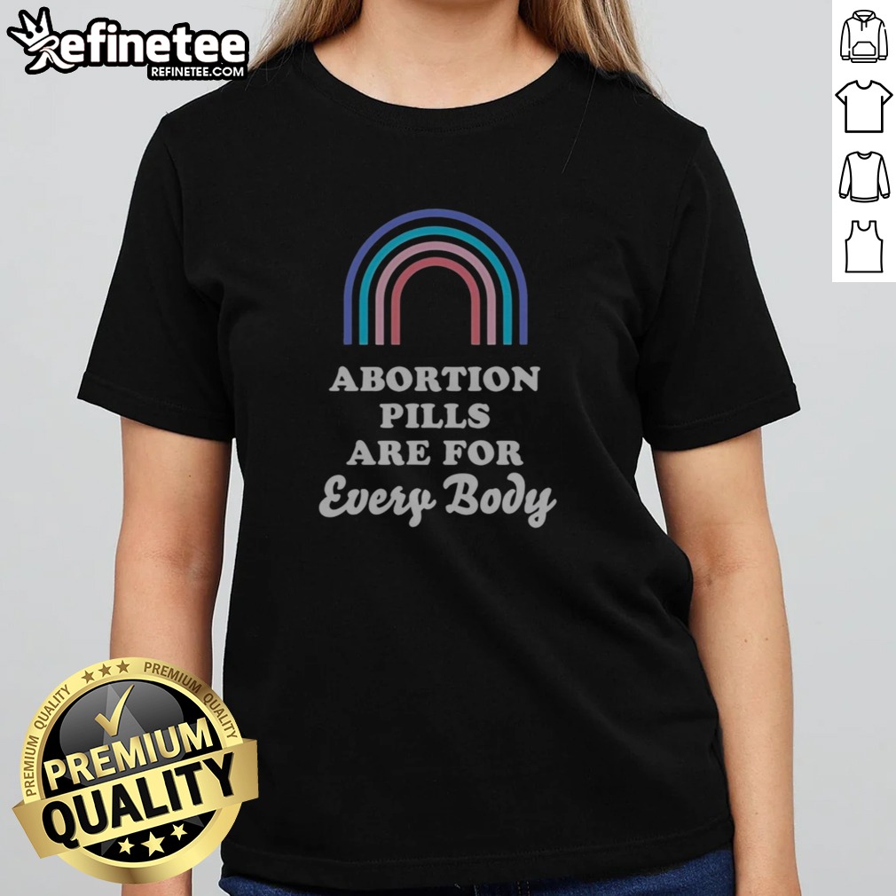 Original Abortion Pills Are For Every Body T Shirt on Classic Shirt Original Abortion Pills Are For Every Body T Shirt shown as a classic shirt preview