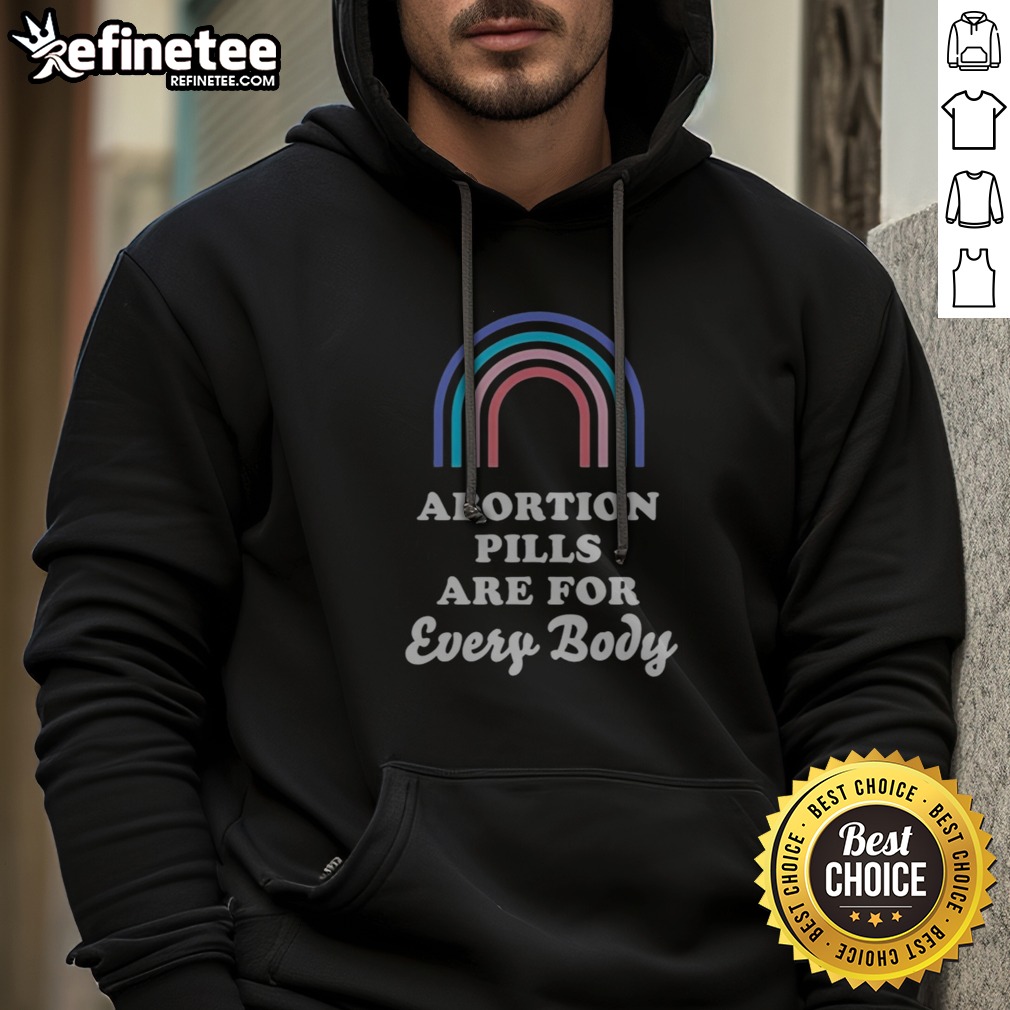 Original Abortion Pills Are For Every Body T Shirt on Hoodie Original Abortion Pills Are For Every Body T Shirt shown as a hoodie preview