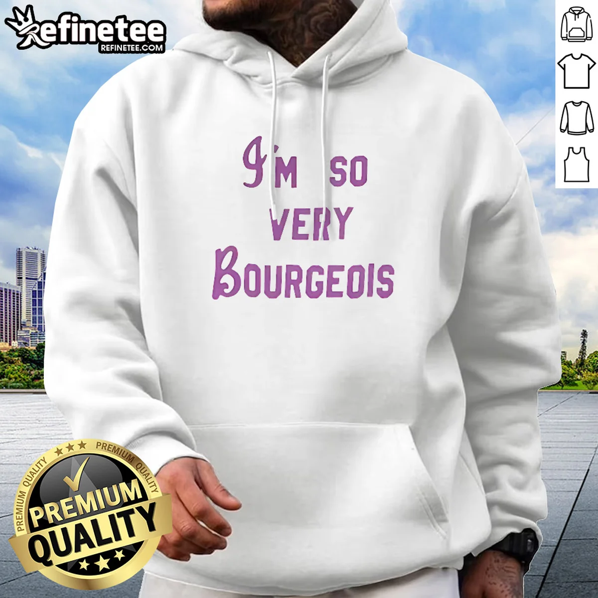 Original I'M So Very Bourgeois Hoodie Original I'M So Very Bourgeois Hoodie