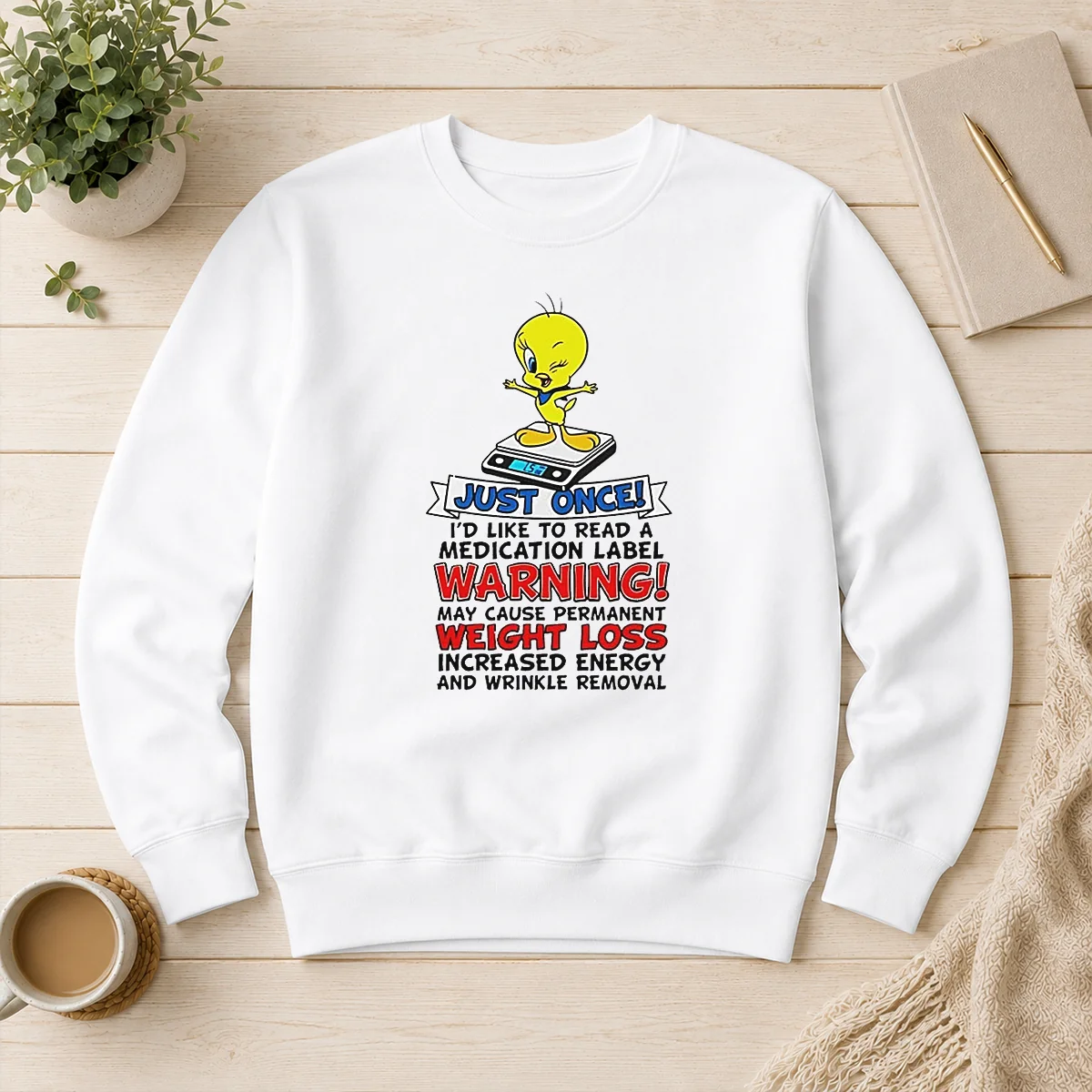 Original Tweety Bird Just Once I'D Like To Read A Medication Label Warning Sweater