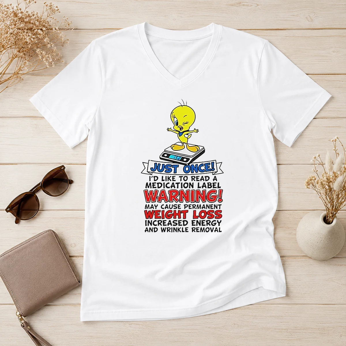 Original Tweety Bird Just Once I'D V-Neck Shirt Original Tweety Bird Just Once I'D V-Neck Shirt