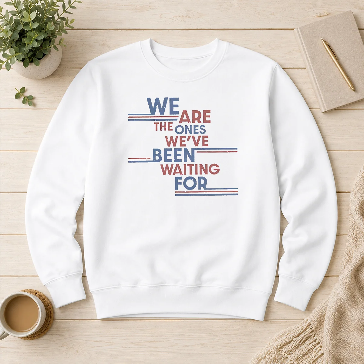 Original We Are The Ones We'Ve Been Waiting For Political Quote Sweater