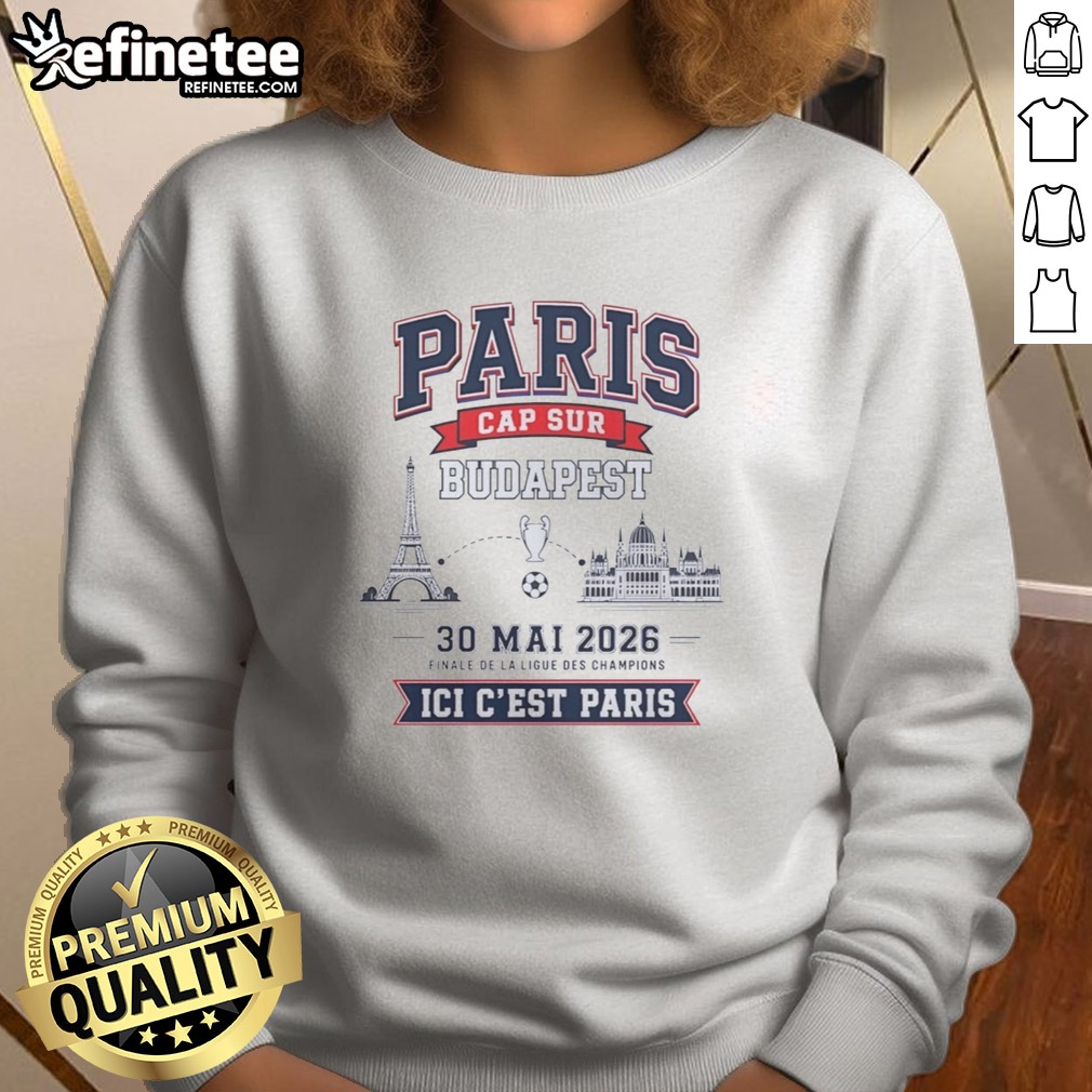 Premium Champions League Champion 30 ΜAi 2026 Finale De La Ligue Des Champions Ici C'Est Paris T Shirt on Sweatshirt Premium Champions League Champion 30 ΜAi 2026 Finale De La Ligue Des Champions Ici C'Est Paris T Shirt shown as a sweatshirt preview