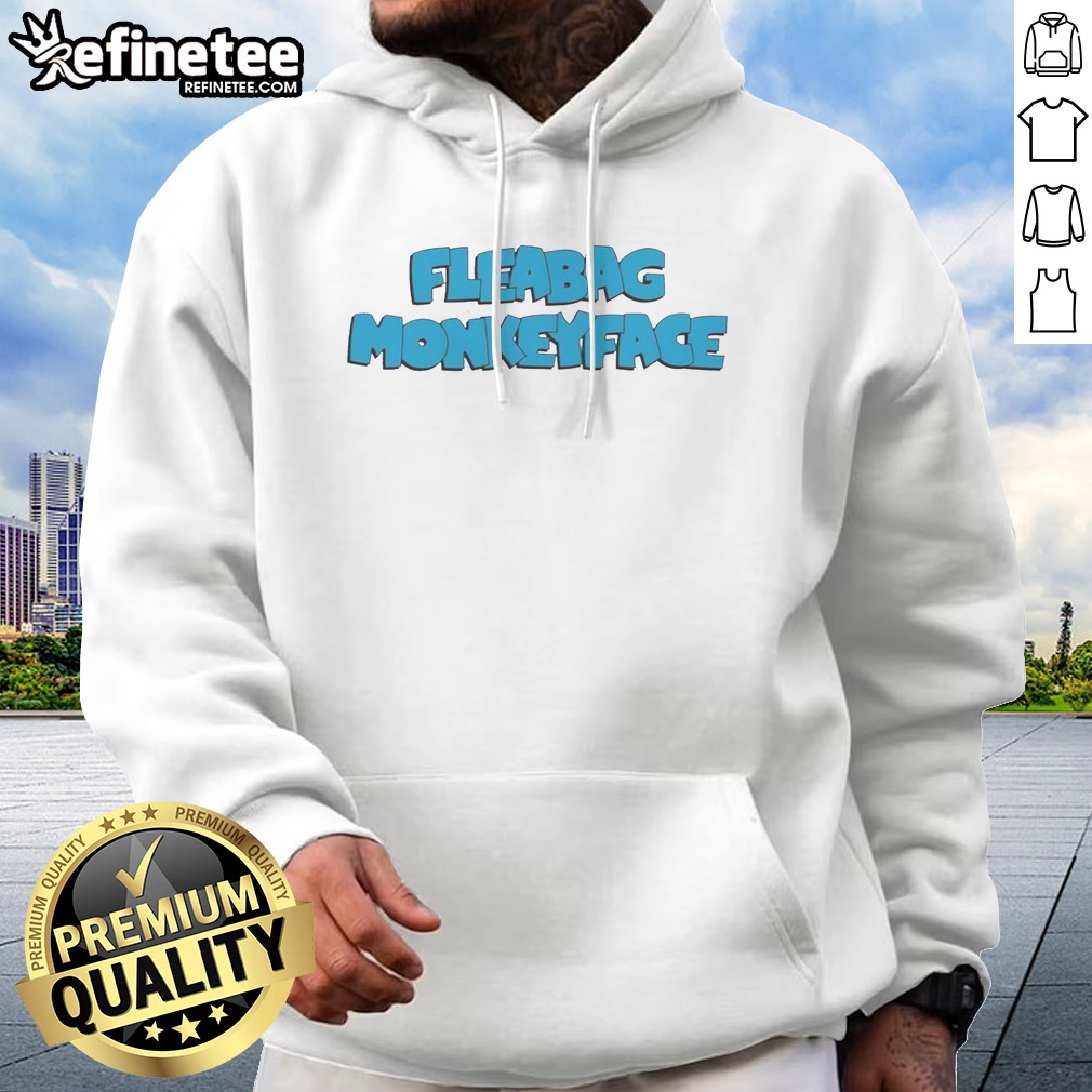 Premium Fleabag Monkeyface t shirt on Hoodie Premium Fleabag Monkeyface t shirt shown as a hoodie preview