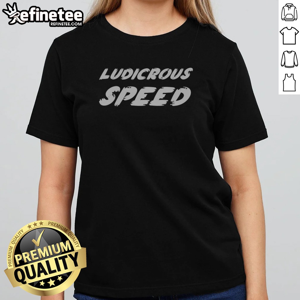 Premium Ludicrous Speed Spaceballs Movie Quote Parody Reference Design T Shirt on Classic Shirt Premium Ludicrous Speed Spaceballs Movie Quote Parody Reference Design T Shirt shown as a classic shirt preview