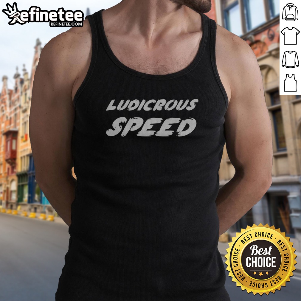 Premium Ludicrous Speed Spaceballs Movie Quote Parody Reference Design T Shirt on Tank Top Premium Ludicrous Speed Spaceballs Movie Quote Parody Reference Design T Shirt shown as a tank top preview
