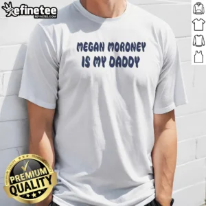 Premium Megan Moroney Is My Daddy
