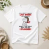 Premium Snoopy So I'M Pretty Sure My Last Words Are Gonna Be Damn That Didn'T Work The Way I
