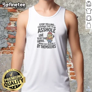 Premium Stop Telling Everybody That I Am An Asshole Minion Tank Top