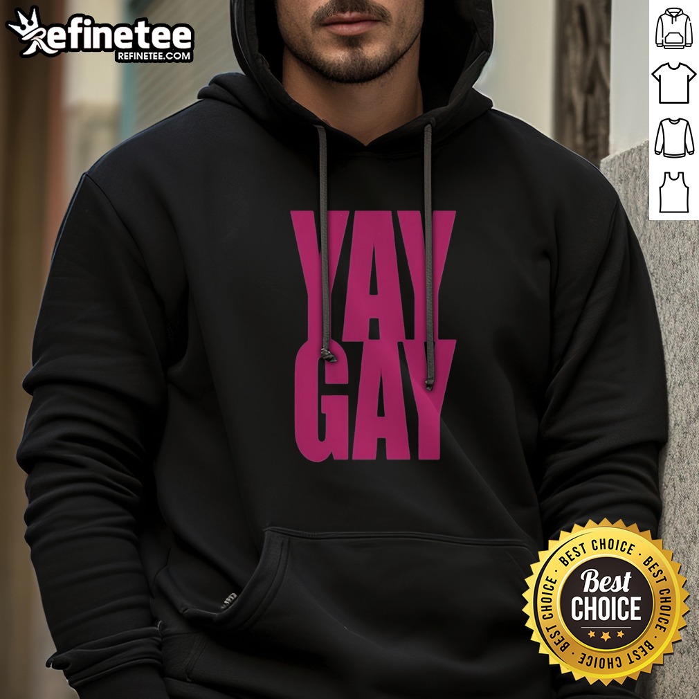 Premium Yay Gay LGBTQ Pride Queer Love Equality Support Celebration Community Rights T Shirt on Hoodie Premium Yay Gay LGBTQ Pride Queer Love Equality Support Celebration Community Rights T Shirt shown as a hoodie preview