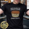 Premium You'Re Telling Me The Entire City Of Boston Creamed In The Pie t shirt displayed on a hanger