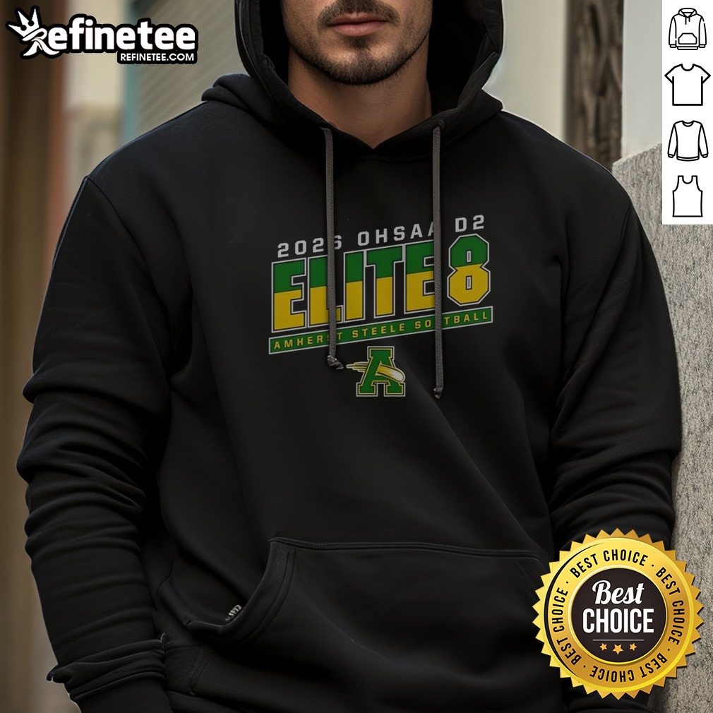 Pretty 2026 OHSAA D2 Elite 8 Amherst Steele Softball Shirt Amherst Steele Comets t shirt on Hoodie Pretty 2026 OHSAA D2 Elite 8 Amherst Steele Softball Shirt Amherst Steele Comets t shirt shown as a hoodie preview