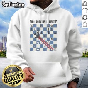 Pretty Am I Playing It Right Chess hoodie in black with white chess-themed text and graphics, front view