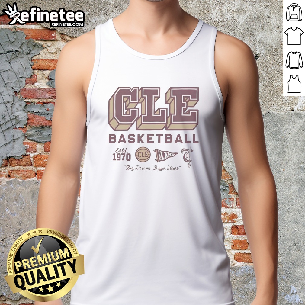 Pretty Cleveland Cavaliers Ncaa Basketball Est 1970 Cleveland Big Dreams Bigger Heart T Shirt on Tank Top Pretty Cleveland Cavaliers Ncaa Basketball Est 1970 Cleveland Big Dreams Bigger Heart T Shirt shown as a tank top preview