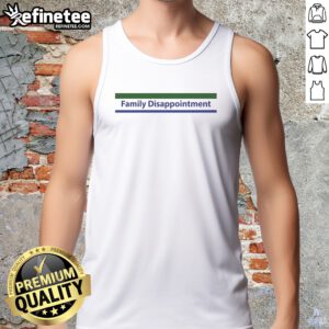 Pretty Family Disappointment tank top featuring a playful design for family gatherings