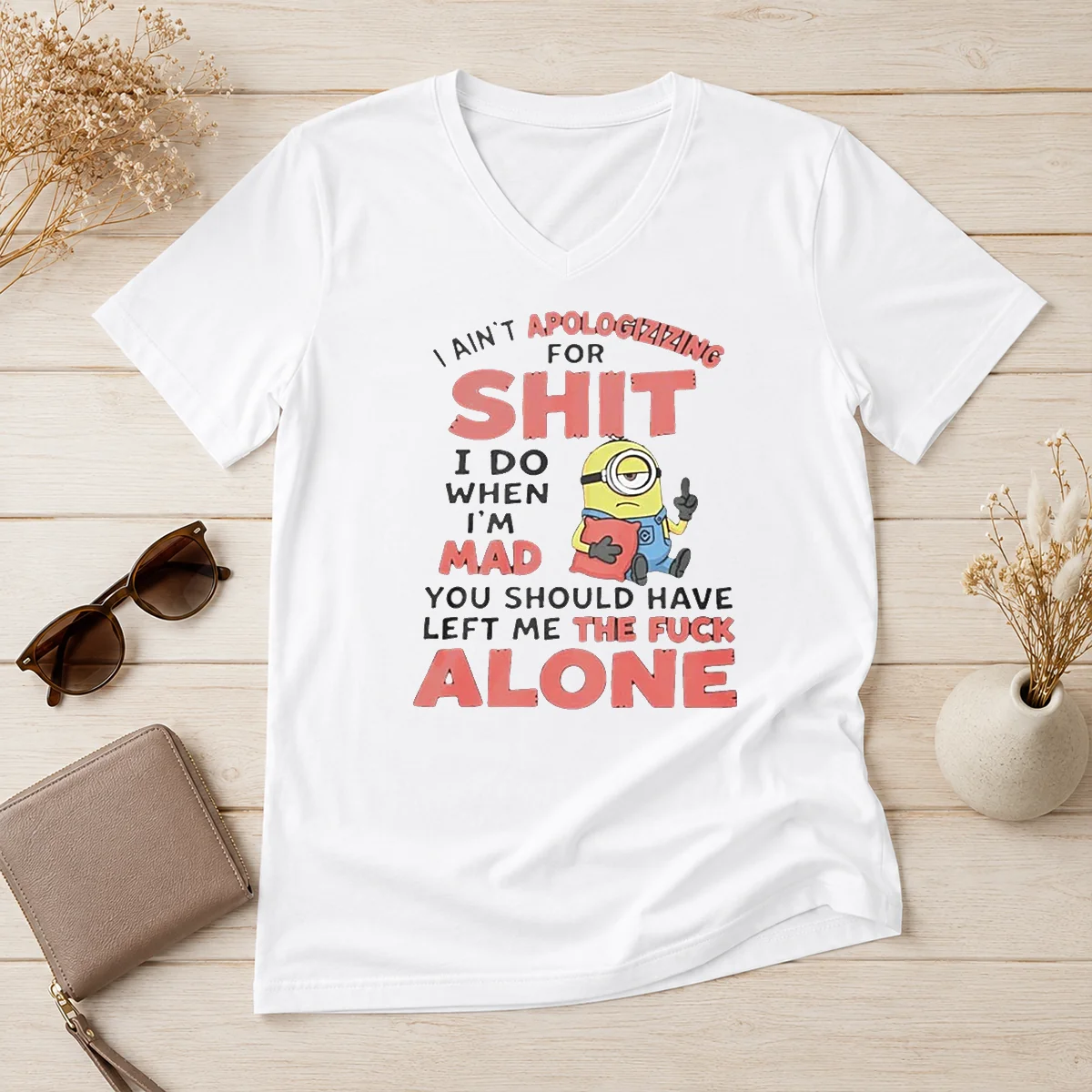 Pretty I Ain'T Apologizing For Shit V-Neck Shirt Pretty I Ain'T Apologizing For Shit V-Neck Shirt