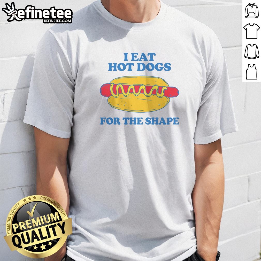 Pretty I Eat Hot Dogs For Shirt Pretty I Eat Hot Dogs For Shirt