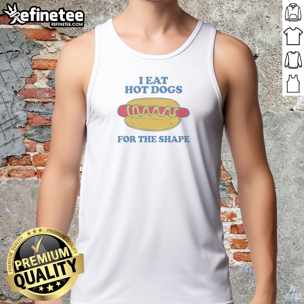 Pretty I Eat Hot Dogs For The Shape Tank Top in white, featuring bold black text on a sleeveless summer shirt