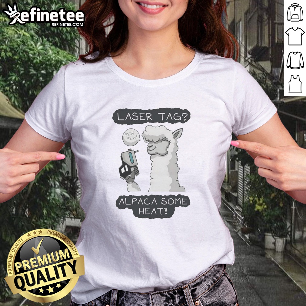 Pretty Laser Tag Pew Pew Alpaca Some Heat T Shirt on Classic Shirt Pretty Laser Tag Pew Pew Alpaca Some Heat T Shirt shown as a classic shirt preview