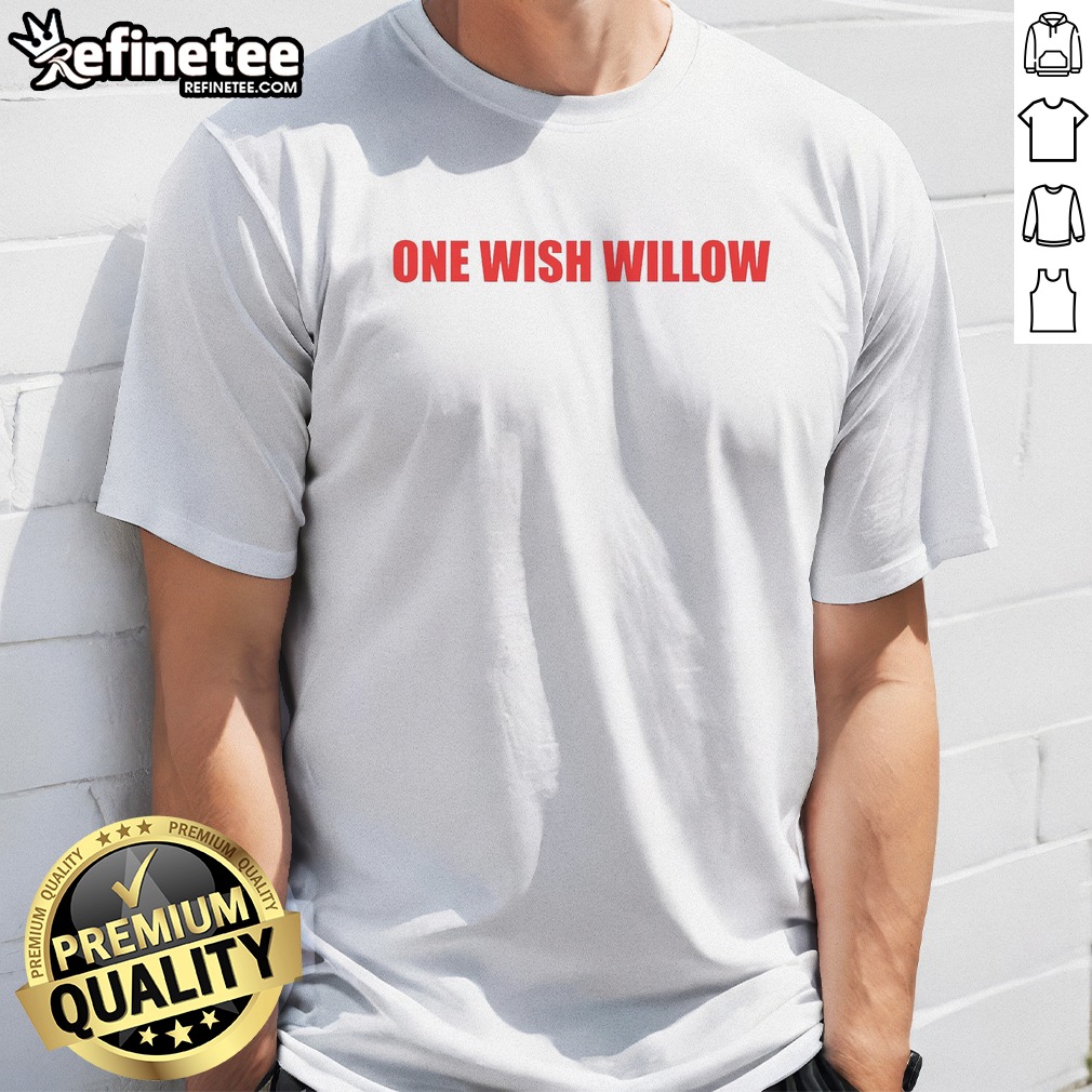 Pretty One Wish Willow t shirt on Classic Shirt Pretty One Wish Willow t shirt shown as a classic shirt preview