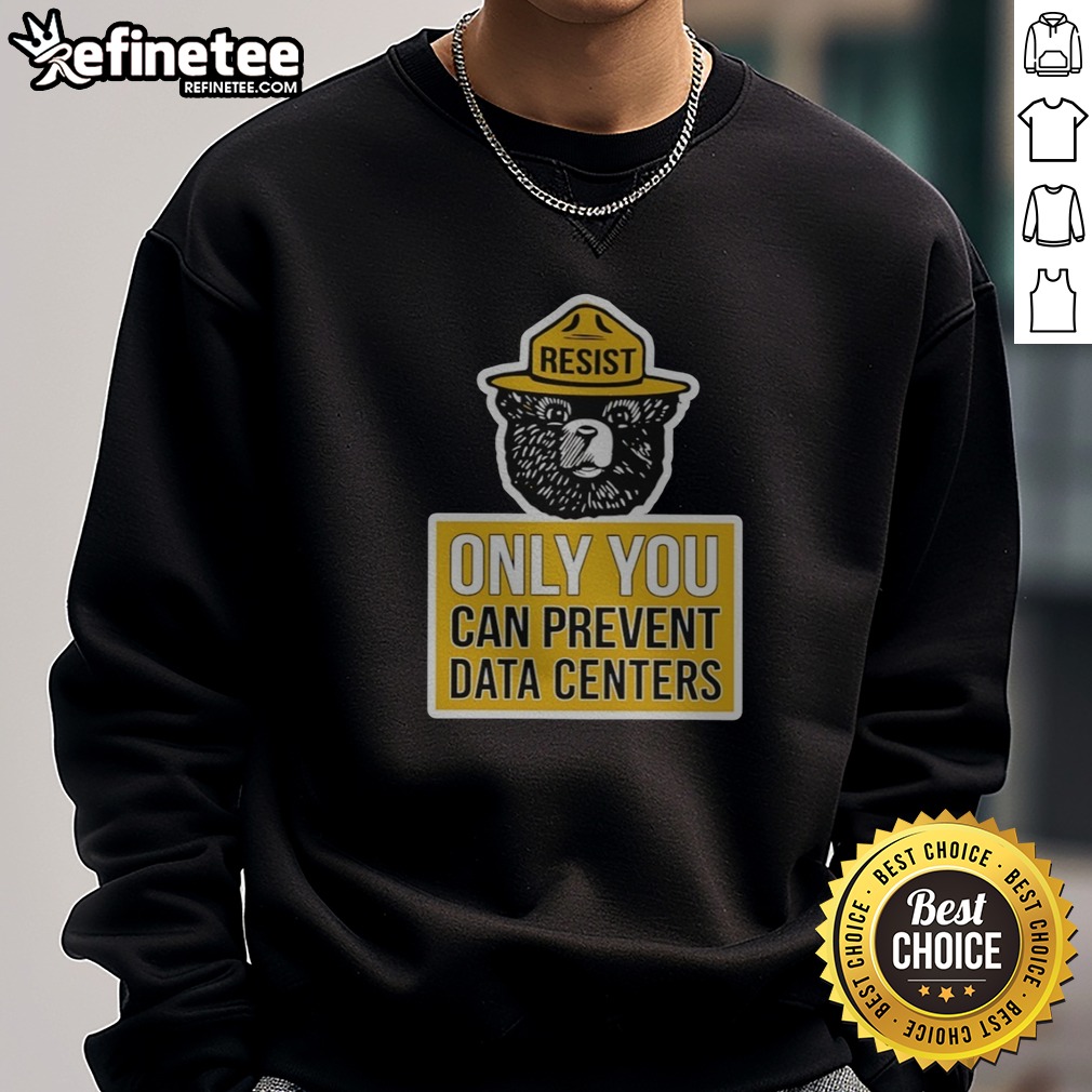 Pretty Smokey Bear US Forest Service Resist Only You Can Prevent Data Centers T Shirt on Sweatshirt Pretty Smokey Bear US Forest Service Resist Only You Can Prevent Data Centers T Shirt shown as a sweatshirt preview