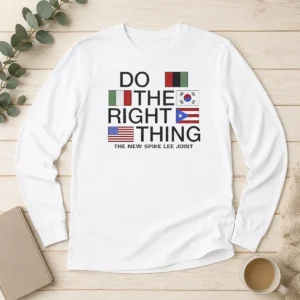 Pretty Spike Lee Do The Right Thing The New Spike Lee Joint Flags Long Sleeve Shirt