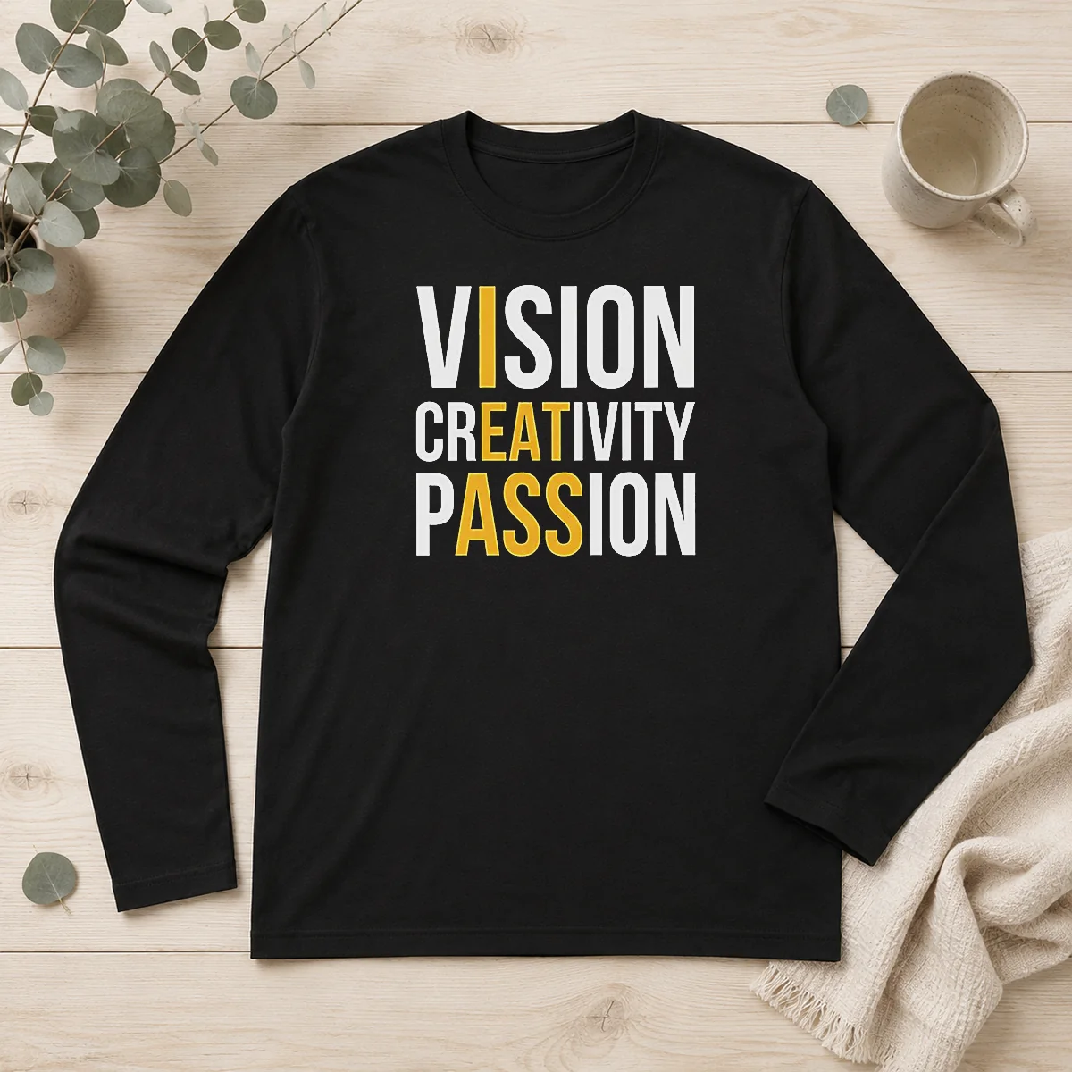 Pretty Vision Creativity Passion I Eat Ass Funny Long Sleeve Shirt