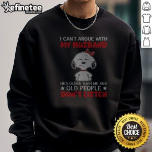 Snoopy Peanuts I Can'T Argue With My Husband Sweatshirt