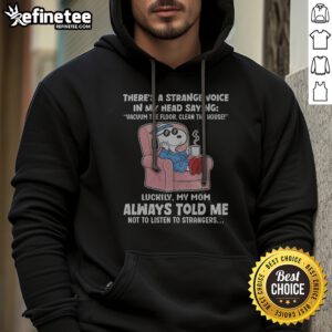 Snoopy Peanuts There'S A Strange Voice In My Head Saying Vacuum The Floor Clean The House Hoodie