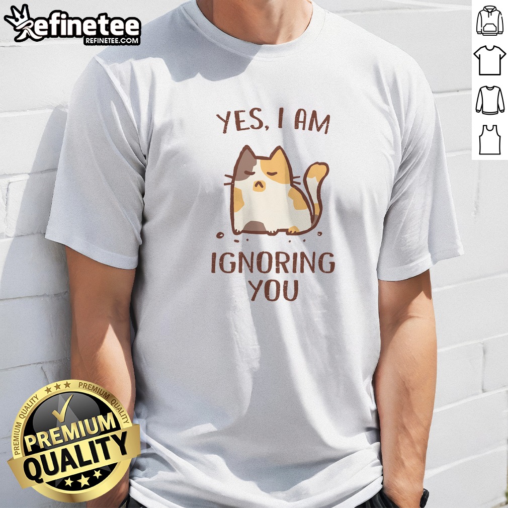 Top I Am Ignoring You T Shirt on Classic Shirt Top I Am Ignoring You T Shirt shown as a classic shirt preview
