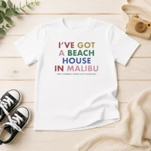 Top I'Ve Got A Beach House In Malibu Kids T-Shirt