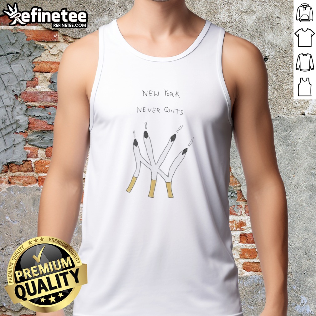 Top New York Never Quits NY Logo Cigarettes Iconic City T Shirt on Tank Top Top New York Never Quits NY Logo Cigarettes Iconic City T Shirt shown as a tank top preview