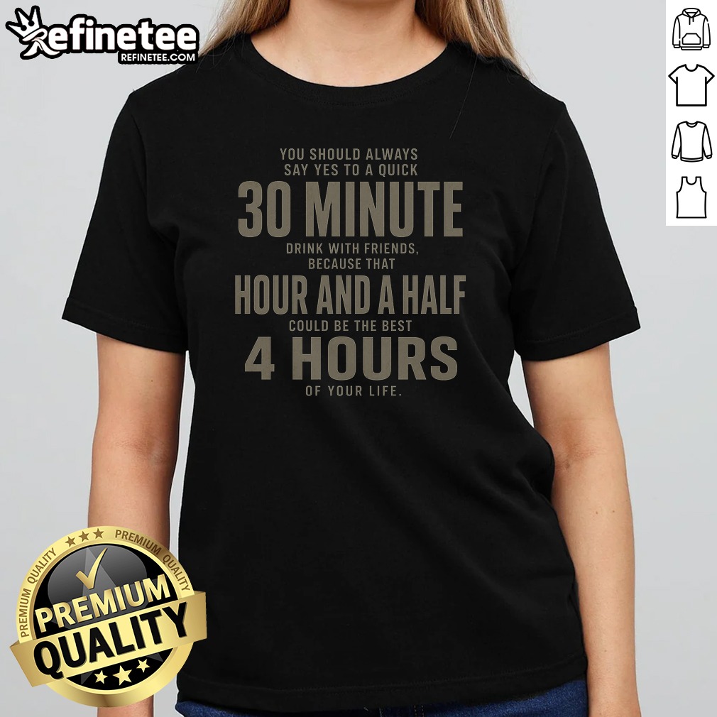 You Should Always Say Yes To Shirt You Should Always Say Yes To Shirt