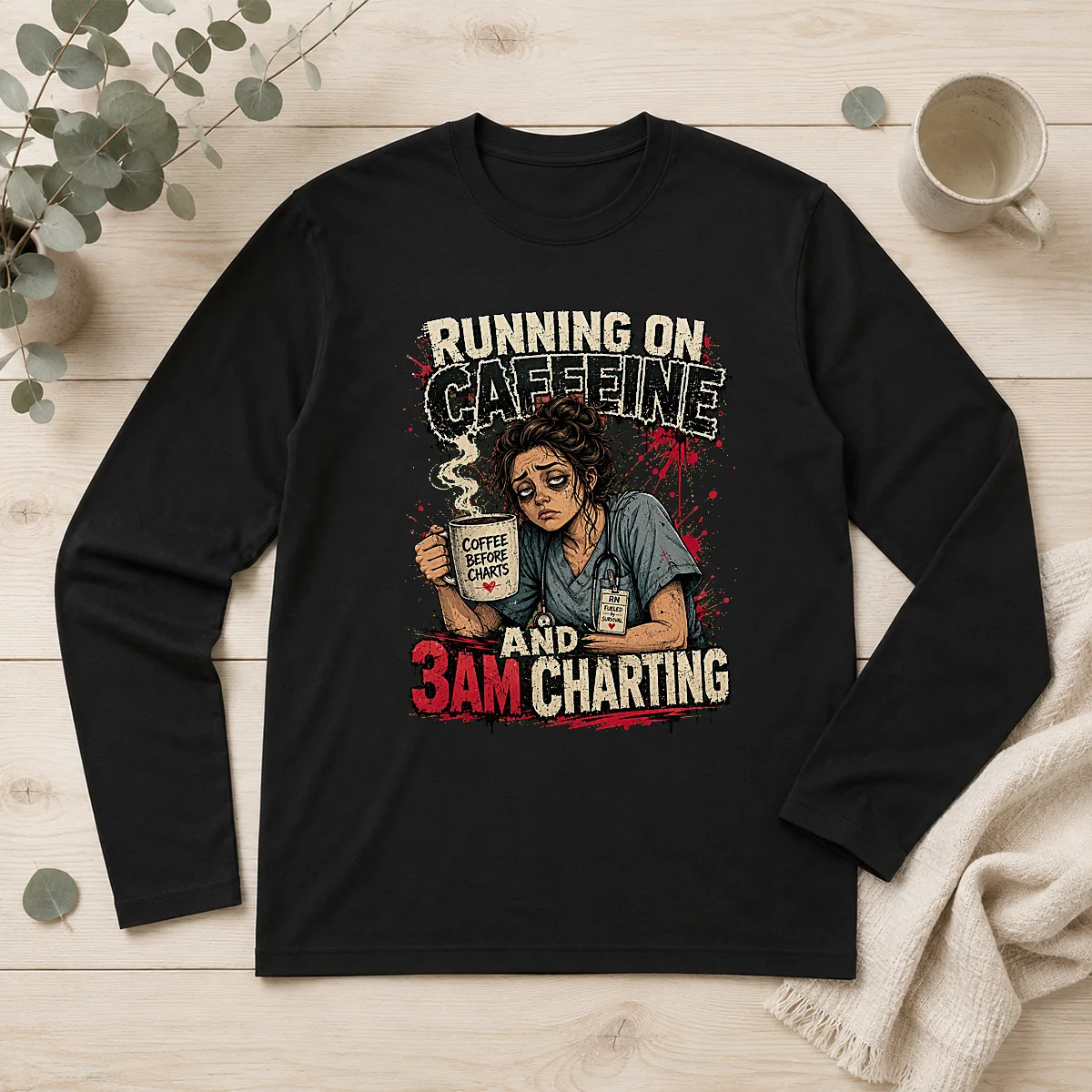 3AM Charting Nurse Caffeine Burnout Streetwear Long Sleeve Shirt
