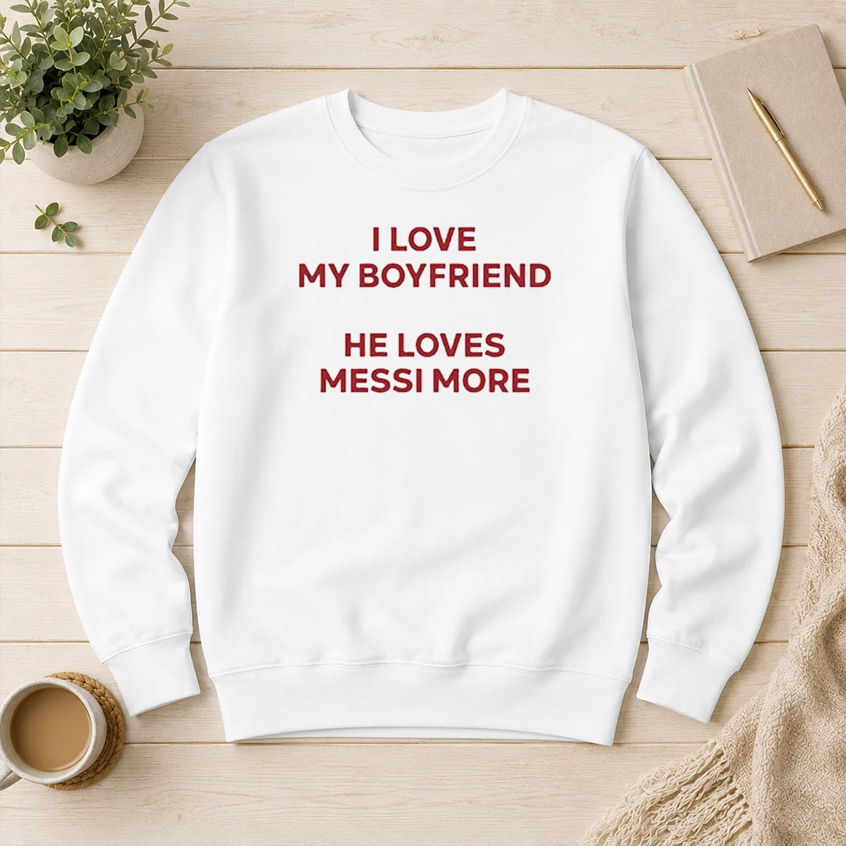 Awesome I Love My Boyfriend He Loves Messi More Sweater