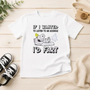 Awesome Snoopy If I Wanted To Listen To An Asshole I'D Fart Kids T-Shirt