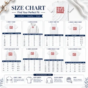 Size chart for Funny Im Not 40 Im 18 With 22 Years Experience shirt with measurements in inches and cm