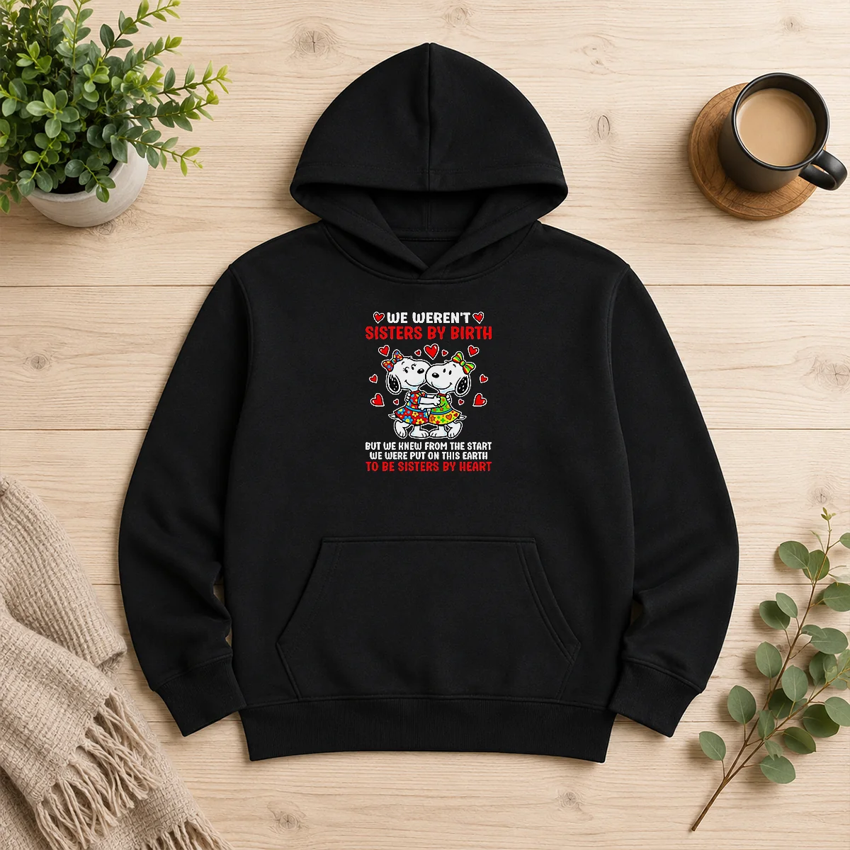 Funny Snoopy Sisters We Weren'T Sisters By Birth But We Knew From The Start To Be Hoodie