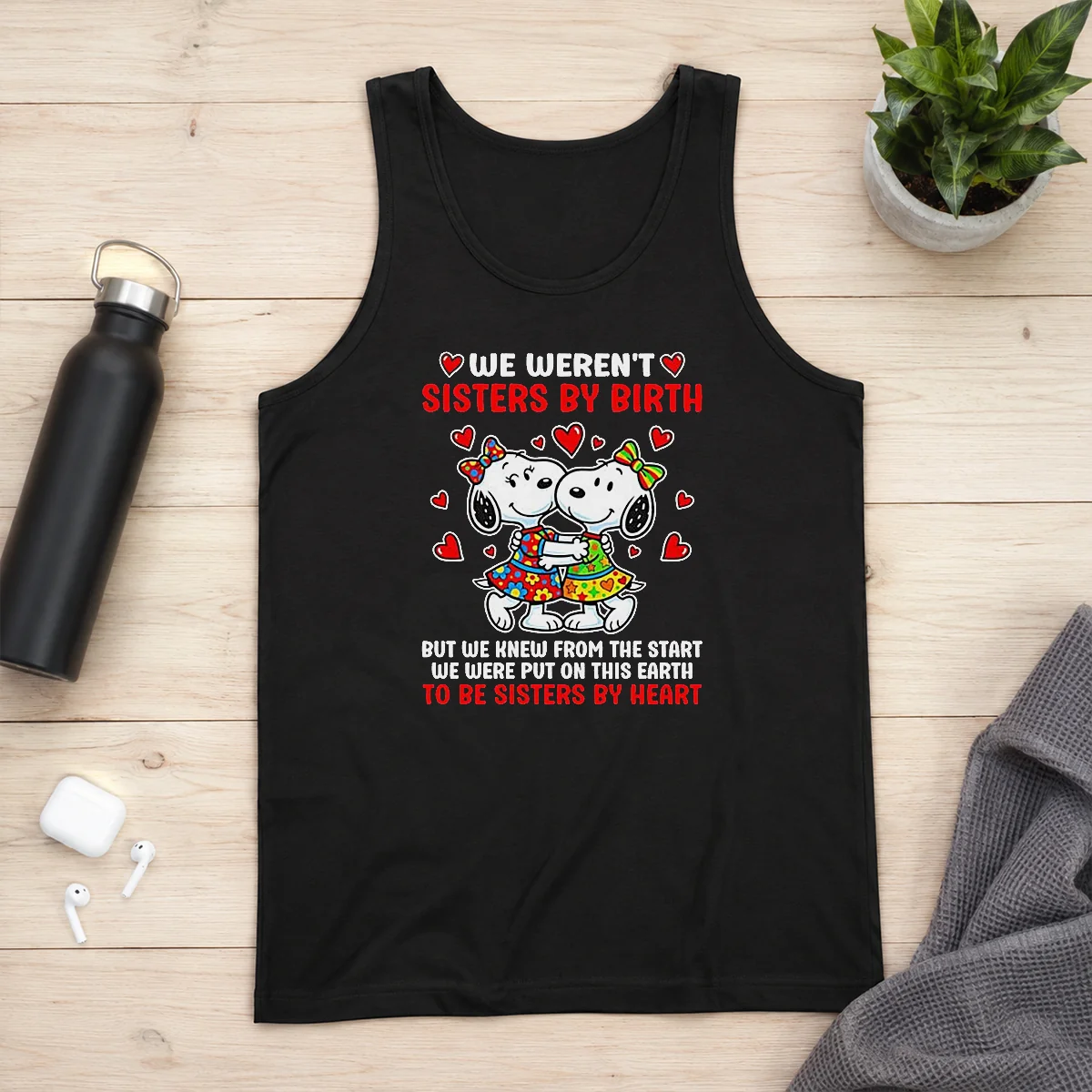 Funny Snoopy Sisters We Weren'T Sisters By Birth But We Knew From The Start To Be Tank Top