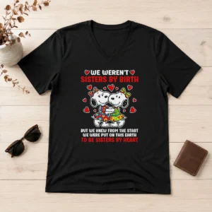 Funny Snoopy Sisters We Weren'T Sisters By Birth But We Knew From The Start To Be V-Neck Shirt