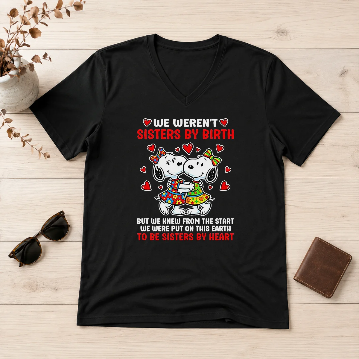 Funny Snoopy Sisters We Weren'T Sisters V-Neck Shirt Funny Snoopy Sisters We Weren'T Sisters V-Neck Shirt