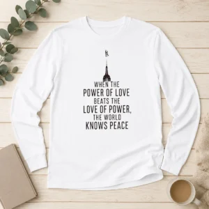 Funny When The Power Of Love Beats The Love Of Power The World Knows Peace NYC Skyline long sleeve shirt with cityscape design