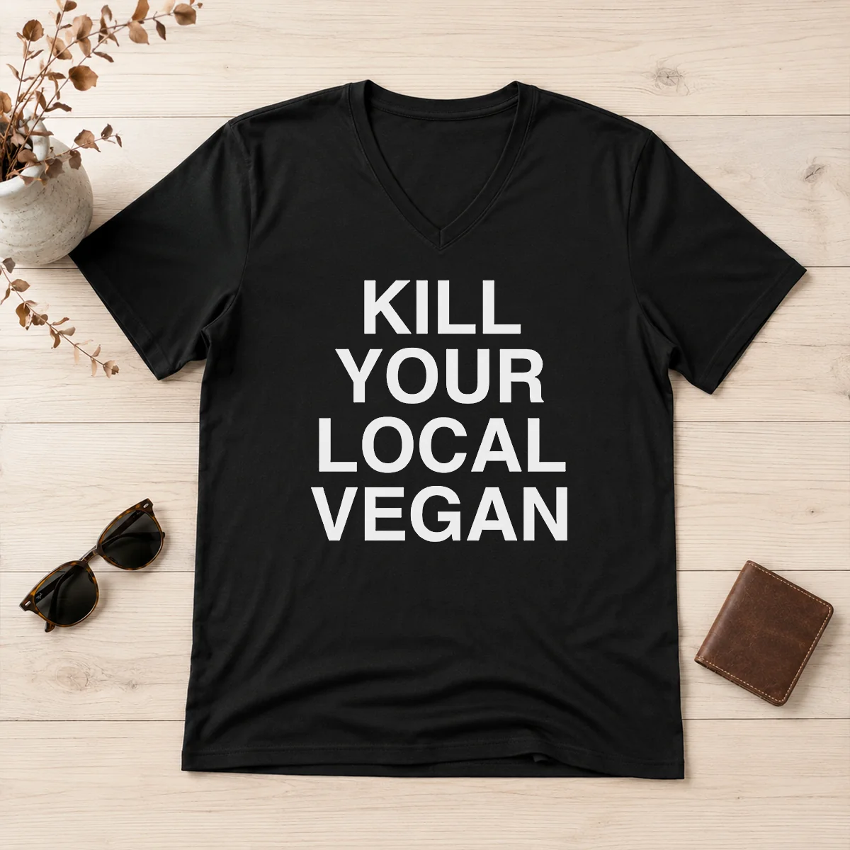 Good Nice Kill Your Local Vegan V-Neck Shirt Good Nice Kill Your Local Vegan V-Neck Shirt