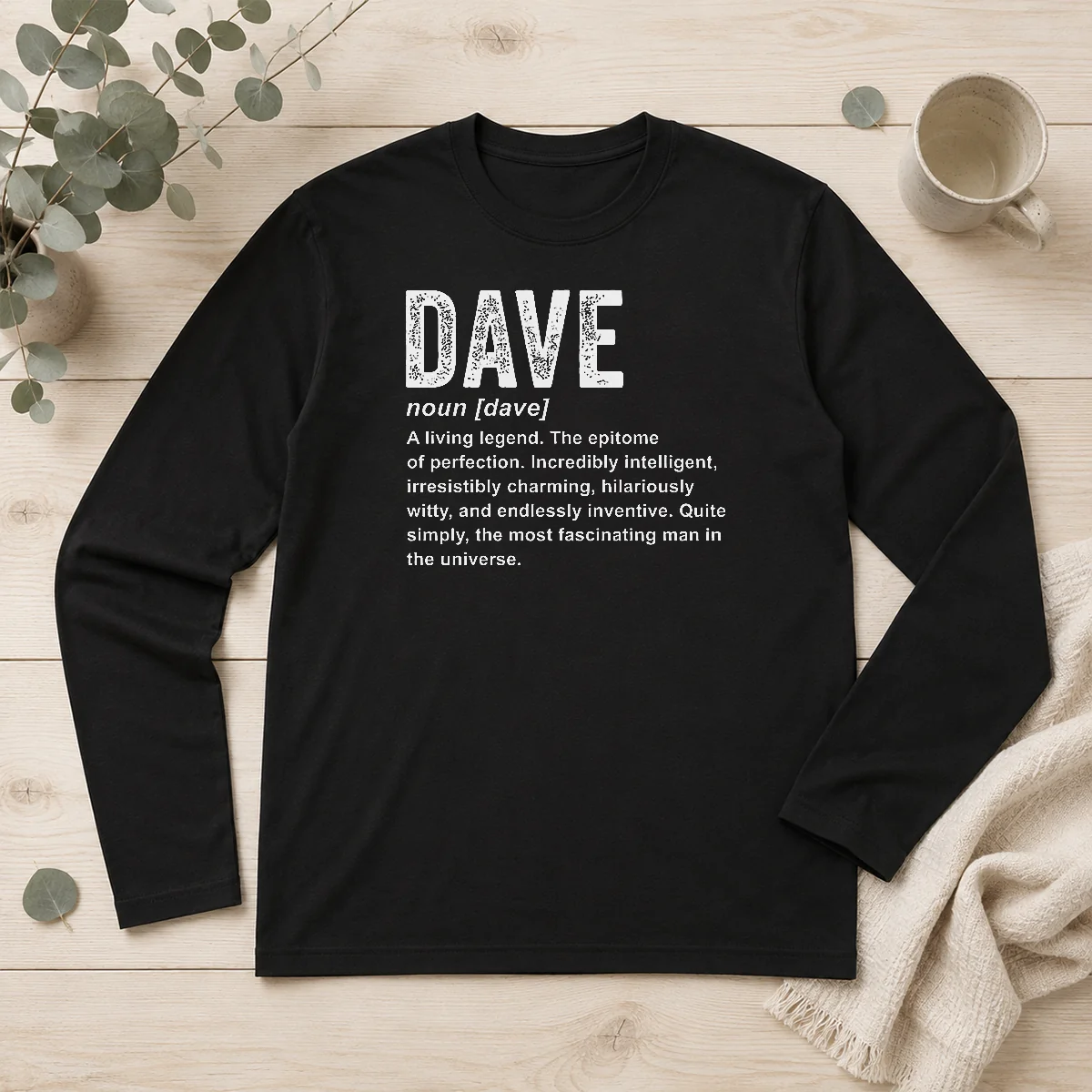 Good Nice Personalized Definition Funny Dave Long Sleeve Shirt in white, featuring custom text design on front